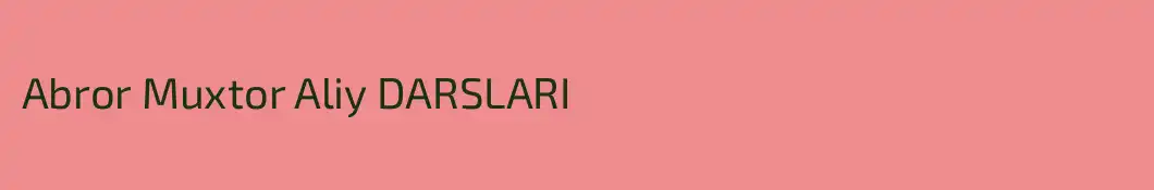 Abror Muxtor Aliy DARSLARI
